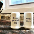 Salty Bitch and Fresh Ground Pep Salt and Pepper Shakers