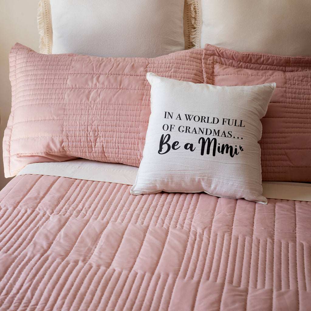 In a World full of Grandmas, be a Mimi, Pillow