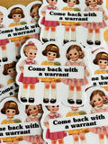 Come Back with a Warrant Sticker