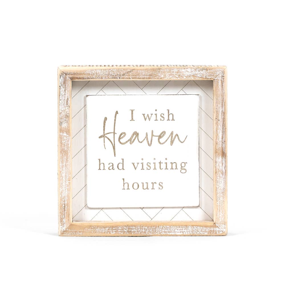 I Wish Heaven Had Visiting Hours Sign