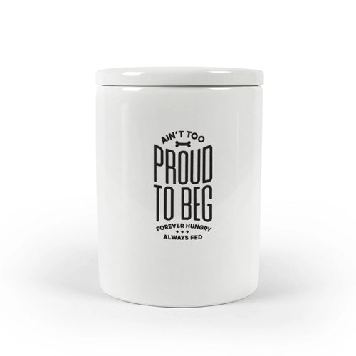 Ain't too Proud to Beg Pet Treat Jar