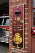Fire Fighter - the Desire to Serve / the Courage to Act Bottle Opener