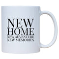 New Home New Adventures New Memories Coffee Mug: 11 Ounce