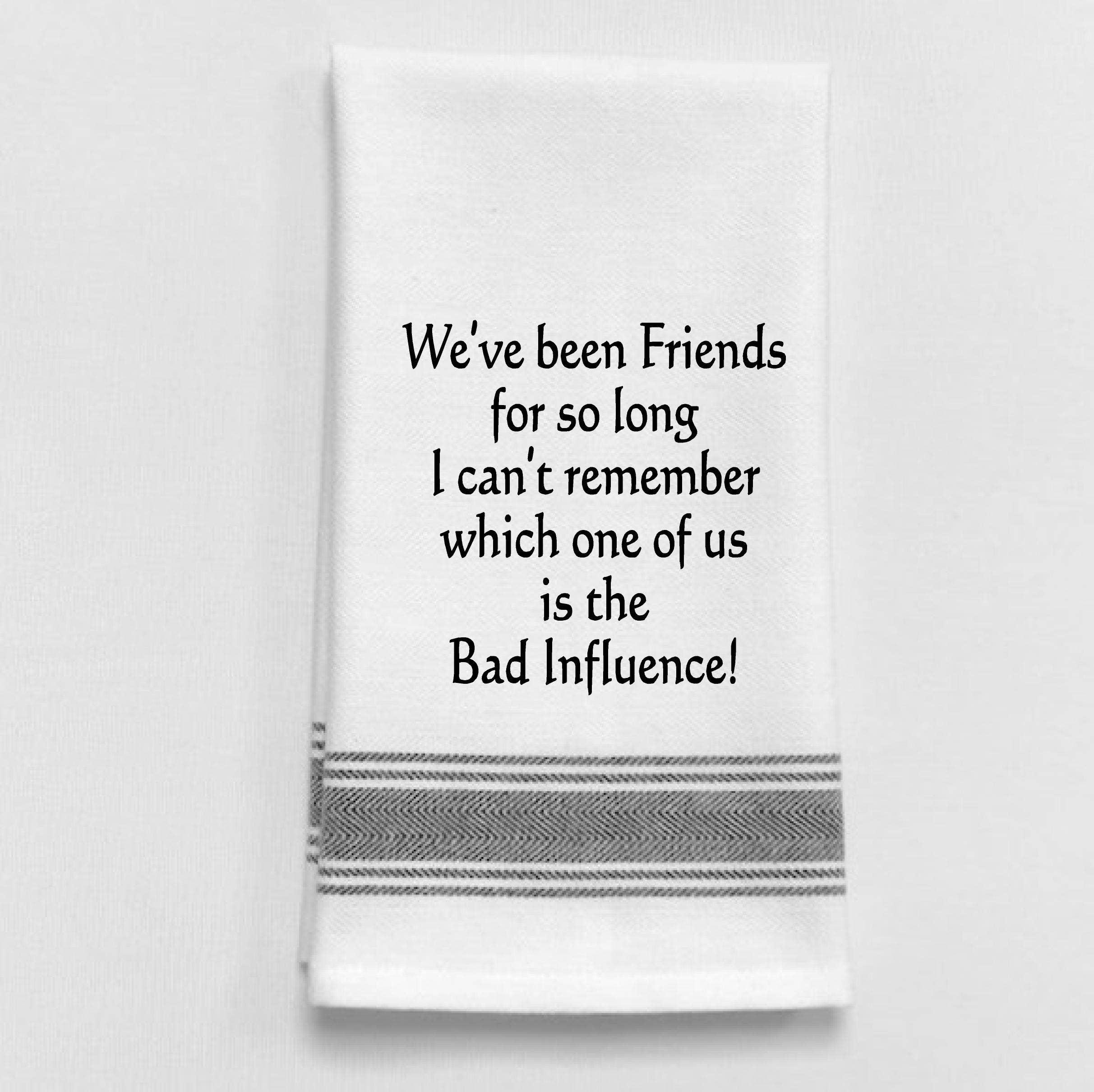 We've Been Friends For So Long..Towel
