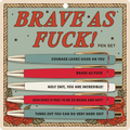 Brave As Fuck! Pen Set