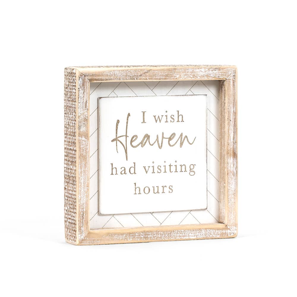 I Wish Heaven Had Visiting Hours Sign
