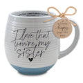 I Love That You Are My Sister 18 Oz Mug