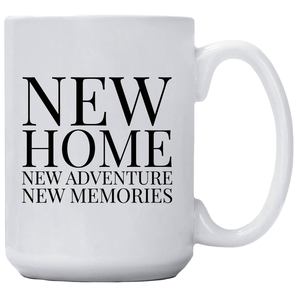 New Home New Adventures New Memories Coffee Mug: 11 Ounce
