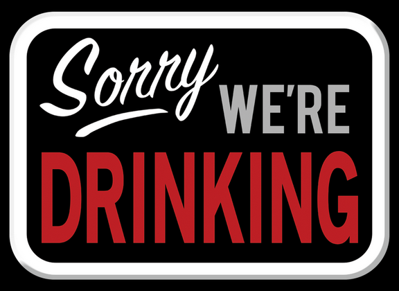 Sorry We're Drinking Magnet