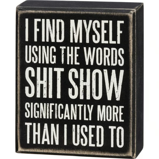 I Find Myself Using The Words...Box Sign