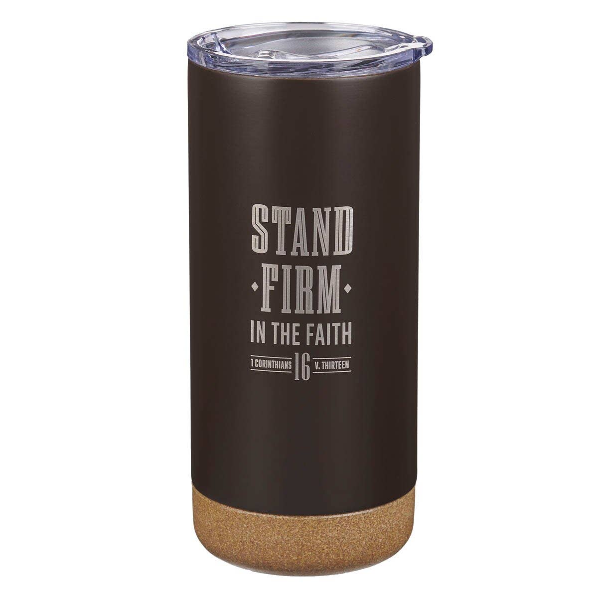 Stand Firm In The Faith 1 Cor. 16:13 Tumbler