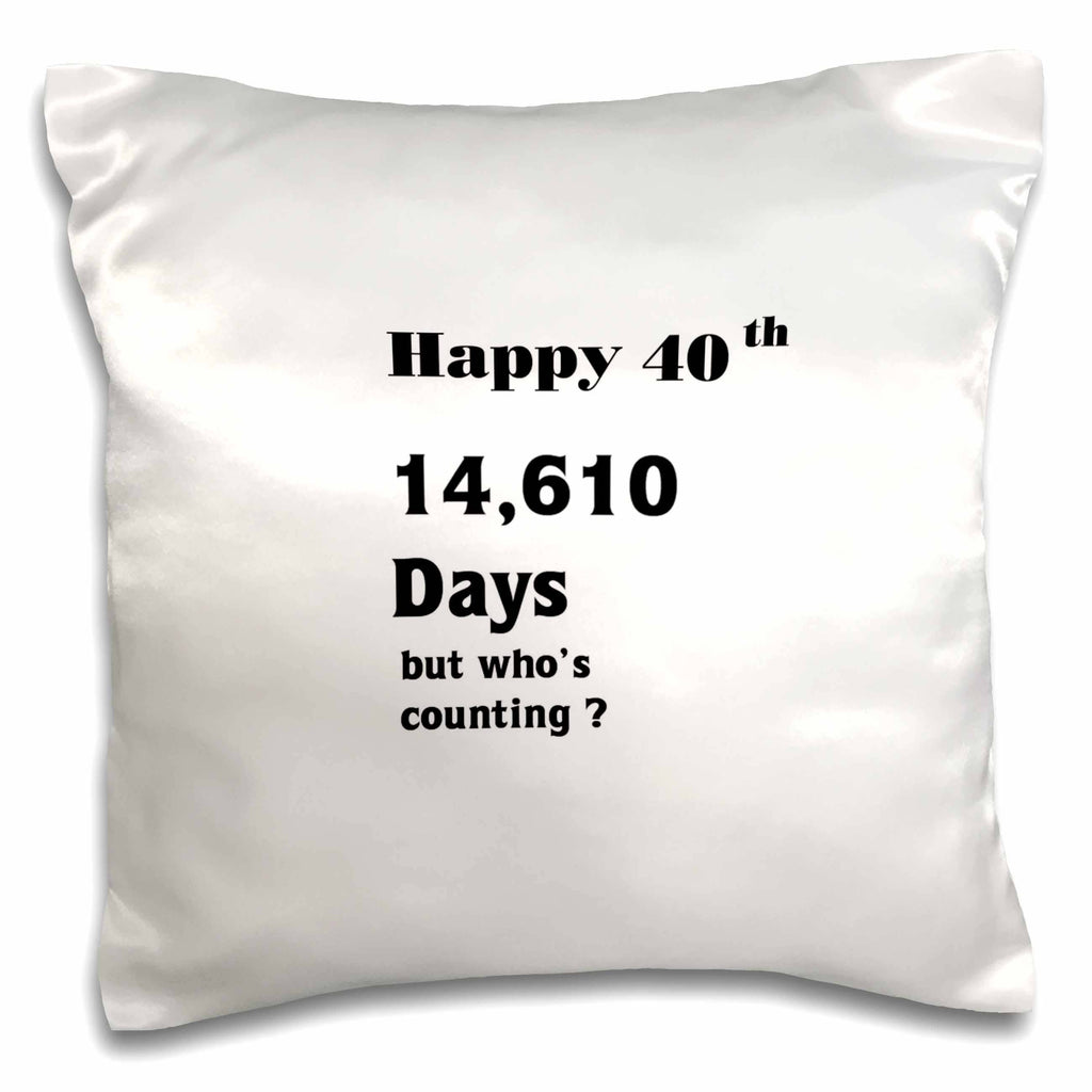Happy 40th Pillowcase w/Pillow