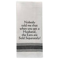Nobody Told Me That When You Get a Husband...Towel