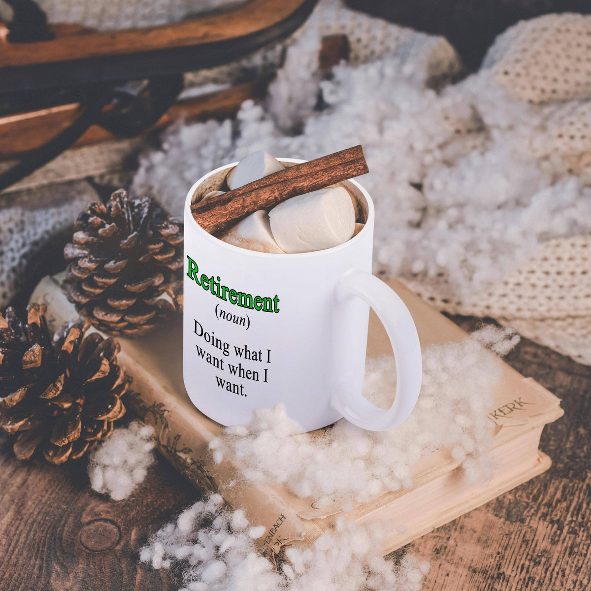 Retirement Noun Doing What I Want When I Want Green, Mug: 15oz