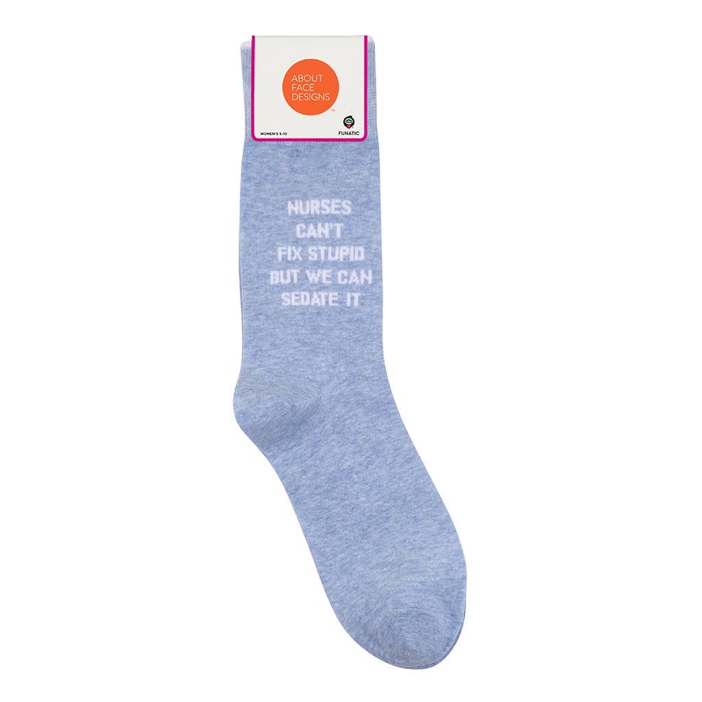 Nurses Can't Fix Stupid But They Can Sedate It Socks