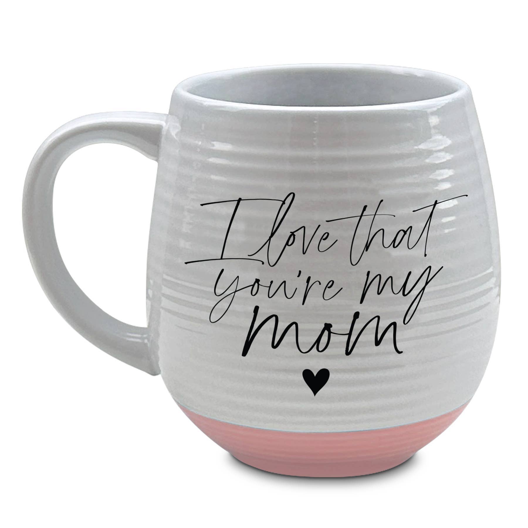 I Love That You Are My Mom 18 Oz Mug