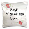 Best 50 Year Old Ever 50th Birthday Pillowcase w/Pillow