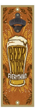 Beer Cures Everything Bottle Opener