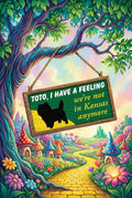 Toto, I have a feeling we're not in Kansas anymore