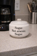 Sugar, Not Arsenic, Sugar 13oz Porcelain Sugar Bowl with Lid