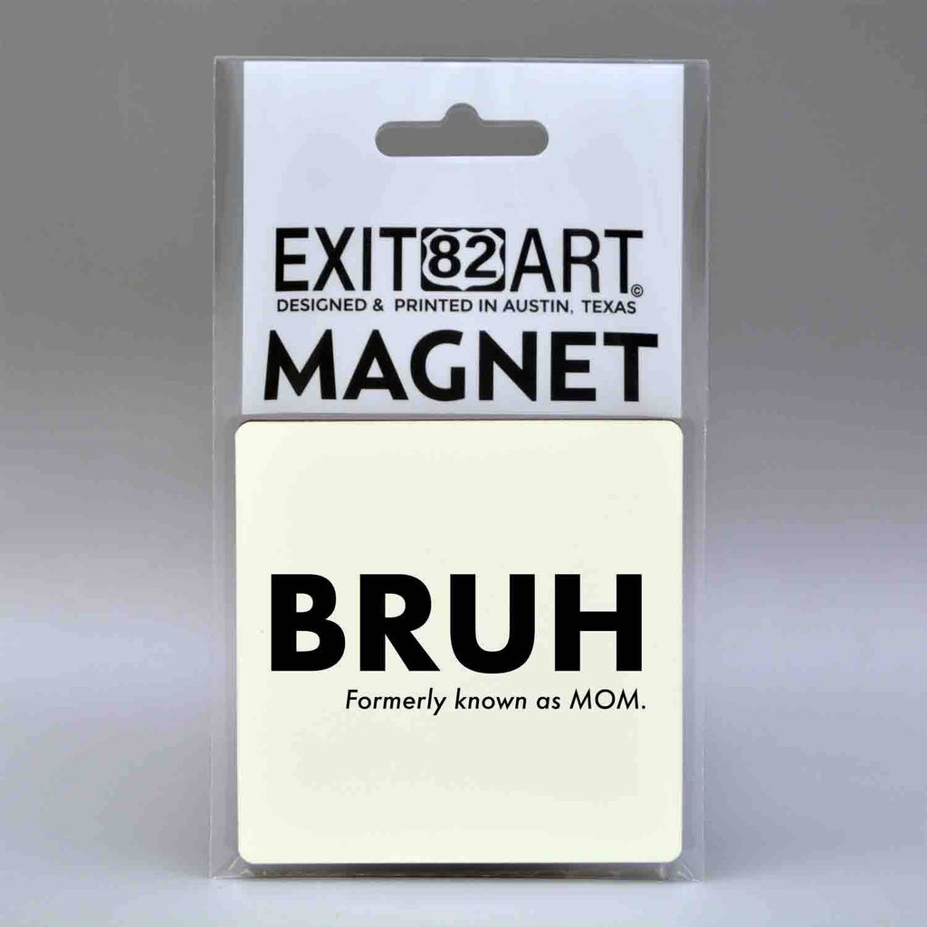 BRUH - formerly known as Mom - 3" Square Fridge Magnet