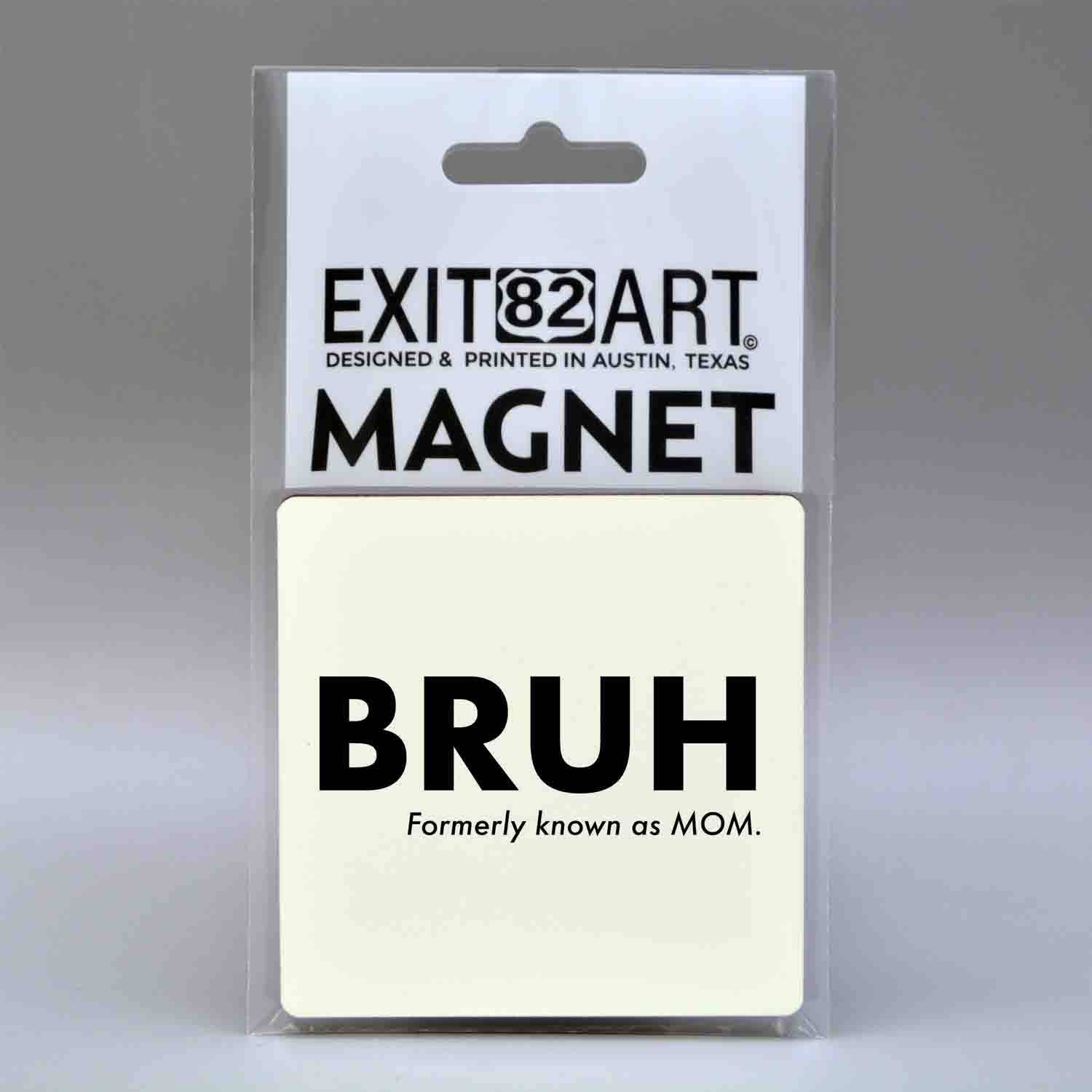BRUH - formerly known as Mom - 3" Square Fridge Magnet