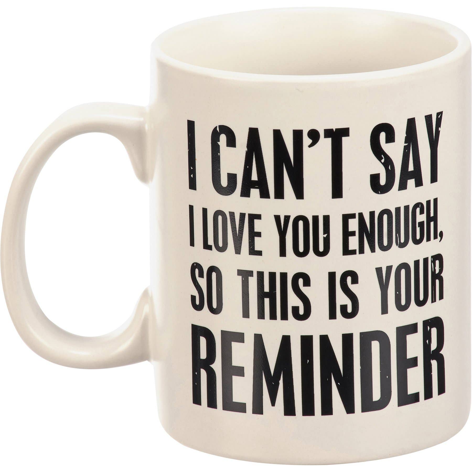 I Can't Say I Love You Enough Mug