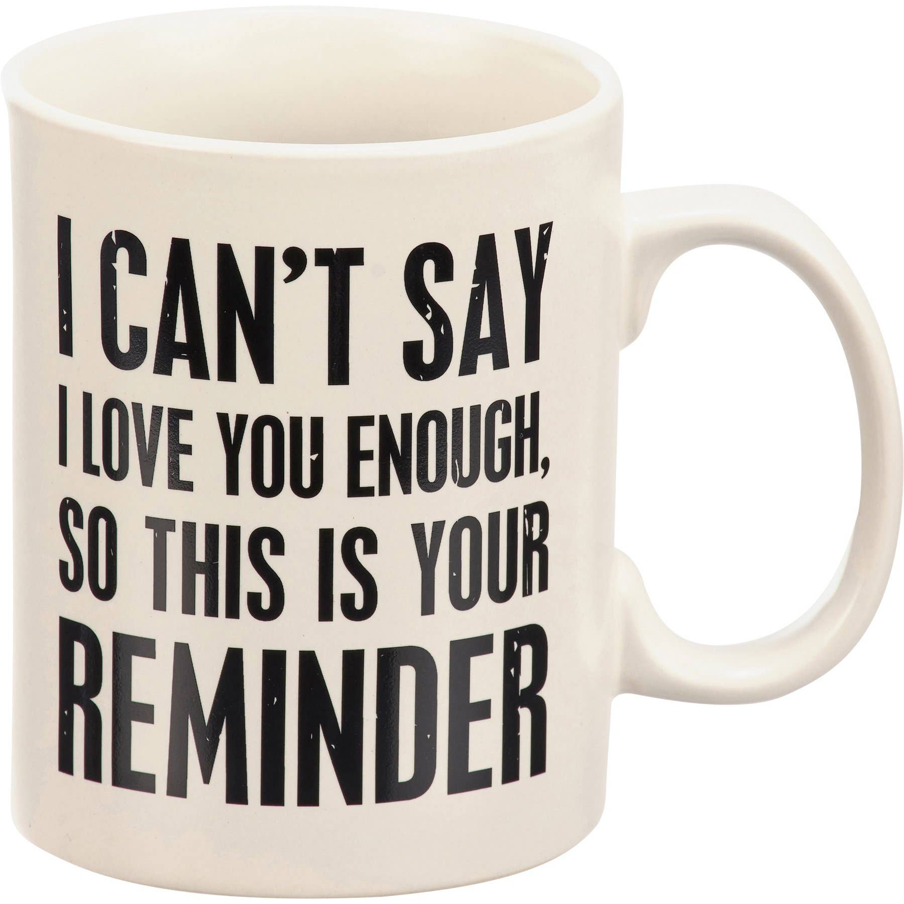I Can't Say I Love You Enough Mug