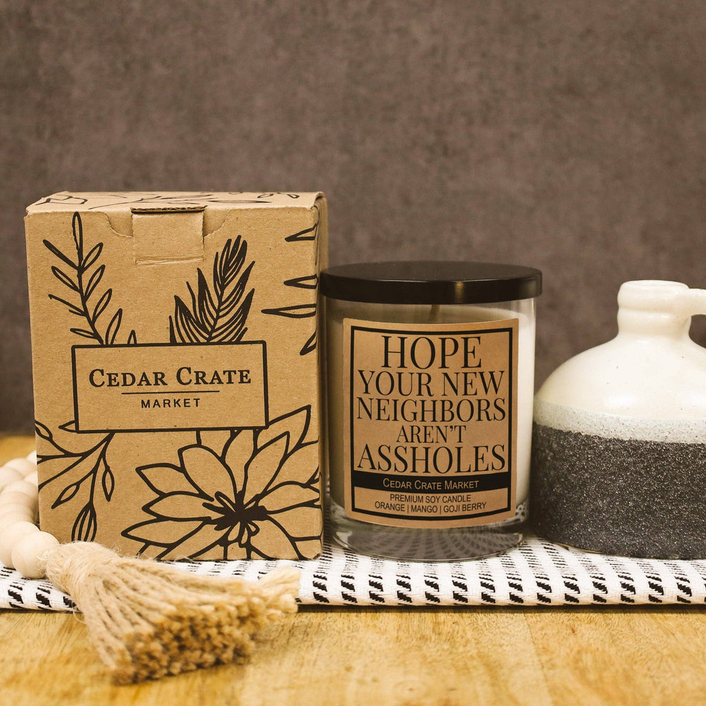 Hope Your New Neighbors Aren't Assholes Soy Candle