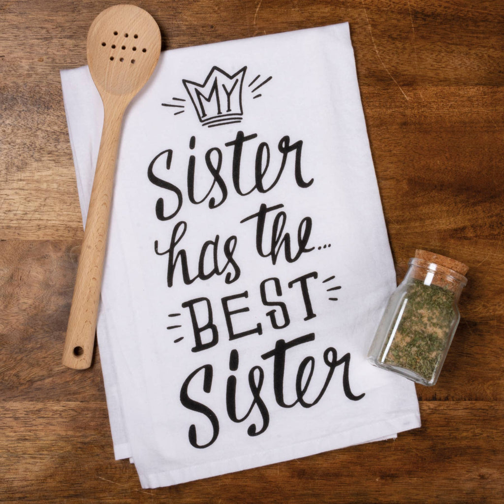 My Sister Has the Best Sister Kitchen Towel