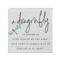 A Dragonfly To Remind Me Eventhough... Sign