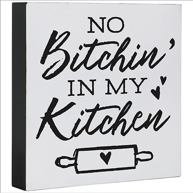 No Bitchin' in my Kitchen Square Sitter