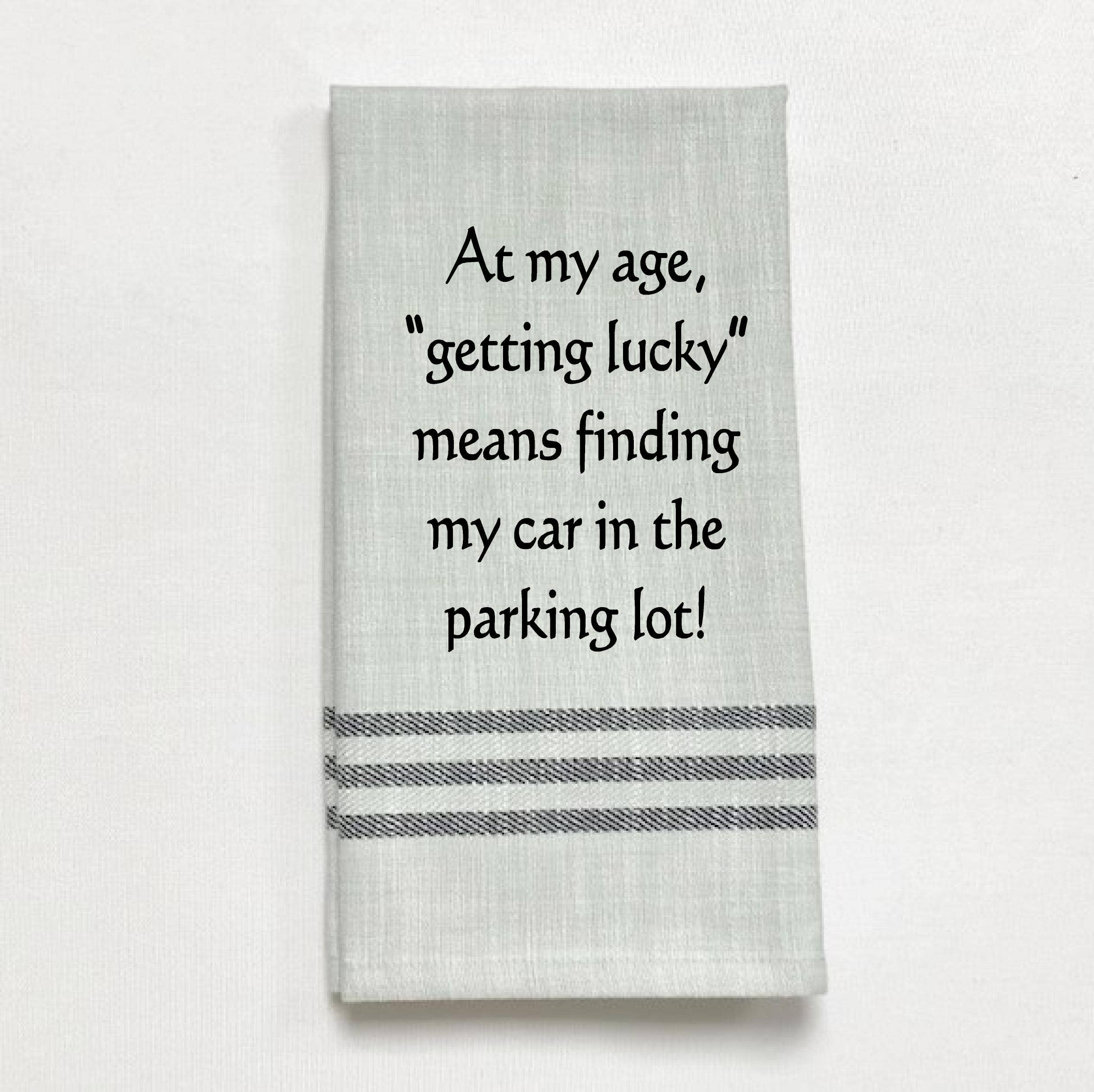 At My Age Getting Lucky Means...Gray Towel
