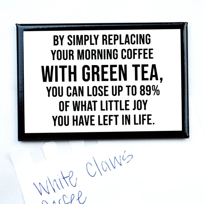 By Simply Replacing Your Morning Coffee...Magnet